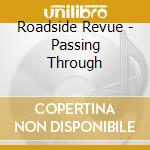 Roadside Revue - Passing Through cd musicale di Roadside Revue