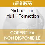 Michael Trio Mull - Formation cd