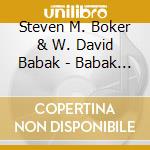 Steven M. Boker & W. David Babak - Babak And Boker cd