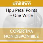 Hpu Petal Points - One Voice cd