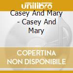 Casey And Mary - Casey And Mary cd