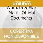 Warpath & Blak Maul - Official Documents cd musicale di Warpath & Blak Maul