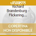 Richard Brandenburg - Flickering Dreams cd musicale di Richard Brandenburg