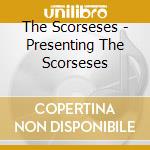 The Scorseses - Presenting The Scorseses cd