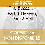 The Buzzz... - Part 1 Heaven, Part 2 Hell cd musicale di The Buzzz...