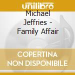 Michael Jeffries - Family Affair cd