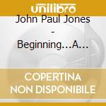 John Paul Jones - Beginning...A Journey With Christ cd