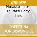 Murasko - Lost In Razzi Berry Field cd