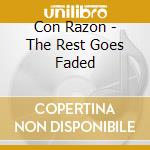 Con Razon - The Rest Goes Faded cd