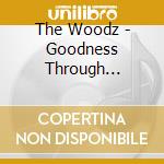 The Woodz - Goodness Through Woodness cd