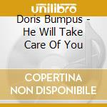 Doris Bumpus - He Will Take Care Of You cd
