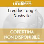 Freddie Long - Nashville cd musicale di Freddie Long