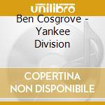 Ben Cosgrove - Yankee Division cd