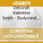 Deborah Valentine Smith - Bodymind Ease cd
