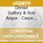 Denise Guillory & Rob Angus - Carpe Dulcimers cd musicale di Denise Guillory & Rob Angus
