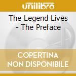 The Legend Lives - The Preface cd musicale di The Legend Lives