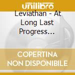Leviathan - At Long Last Progress Stopped To Follow cd