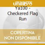 Ya100 - Checkered Flag Run cd