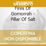 Fires Of Gomorrah - Pillar Of Salt cd