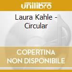 Laura Kahle - Circular cd