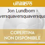 Jon Lundbom - Quaversquaversquaversquavers cd musicale di Jon Lundbom