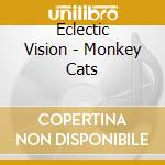Eclectic Vision - Monkey Cats cd