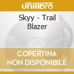 Skyy - Trail Blazer cd