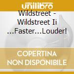 Wildstreet - Wildstreet Ii ...Faster...Louder!
