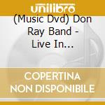 (Music Dvd) Don Ray Band - Live In Nashville cd