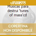 Musicas para destrui 'tunes of mass'cd