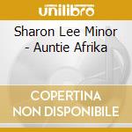 Sharon Lee Minor - Auntie Afrika cd