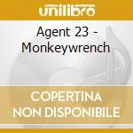 Agent 23 - Monkeywrench cd