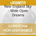 New England Sky - Wide Open Dreams cd