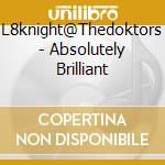 L8knight@Thedoktors - Absolutely Brilliant cd