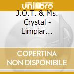 J.O.T. & Ms. Crystal - Limpiar Palabras (To Clean Words) cd