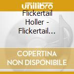 Flickertail Holler - Flickertail Holler cd