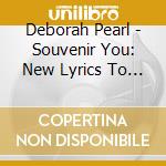 Deborah Pearl - Souvenir You: New Lyrics To Benny Carter Classics cd