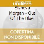 Elisheva Morgan - Out Of The Blue