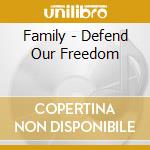 Family - Defend Our Freedom cd