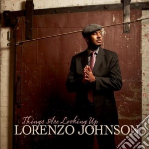 Lorenzo Johnson - Things Are Looking Up cd musicale di Lorenzo Johnson