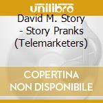 David M. Story - Story Pranks (Telemarketers) cd