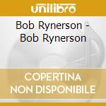 Bob Rynerson - Bob Rynerson cd