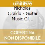 Nicholas Ciraldo - Guitar Music Of Villa-Lobos cd musicale di Nicholas Ciraldo
