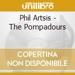 Phil Artsis - The Pompadours cd