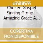 Chosen Gospel Singing Group - Amazing Grace A Tribute To Doris Holley Heard cd
