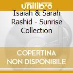 Isaiah & Sarah Rashid - Sunrise Collection cd