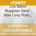 Liza Bance Bluegrass Band - How Long Must I Wait cd