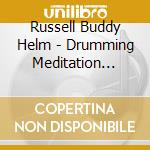Russell Buddy Helm - Drumming Meditation Introduction