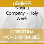 Singing Company - Holy Week cd