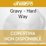 Gravy - Hard Way cd